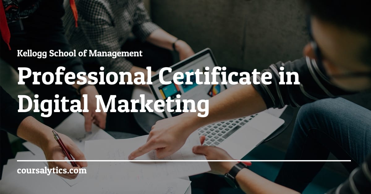 Kellogg School of Management: Professional Certificate in Digital Marketing