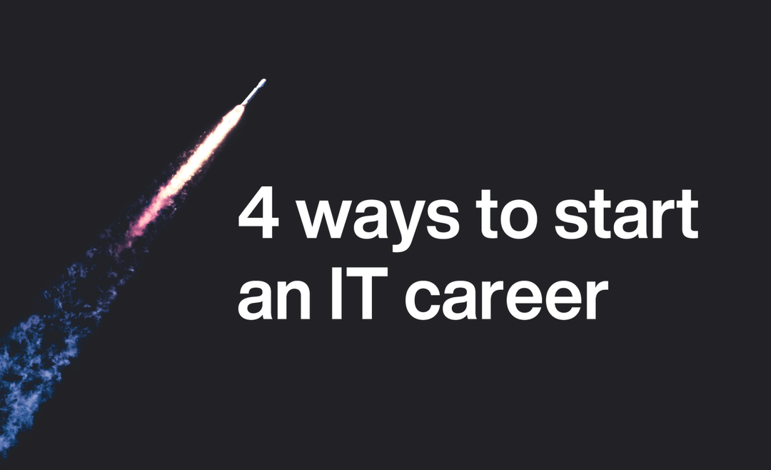 How to Change Careers: 4 Ways to Start an IT Career
