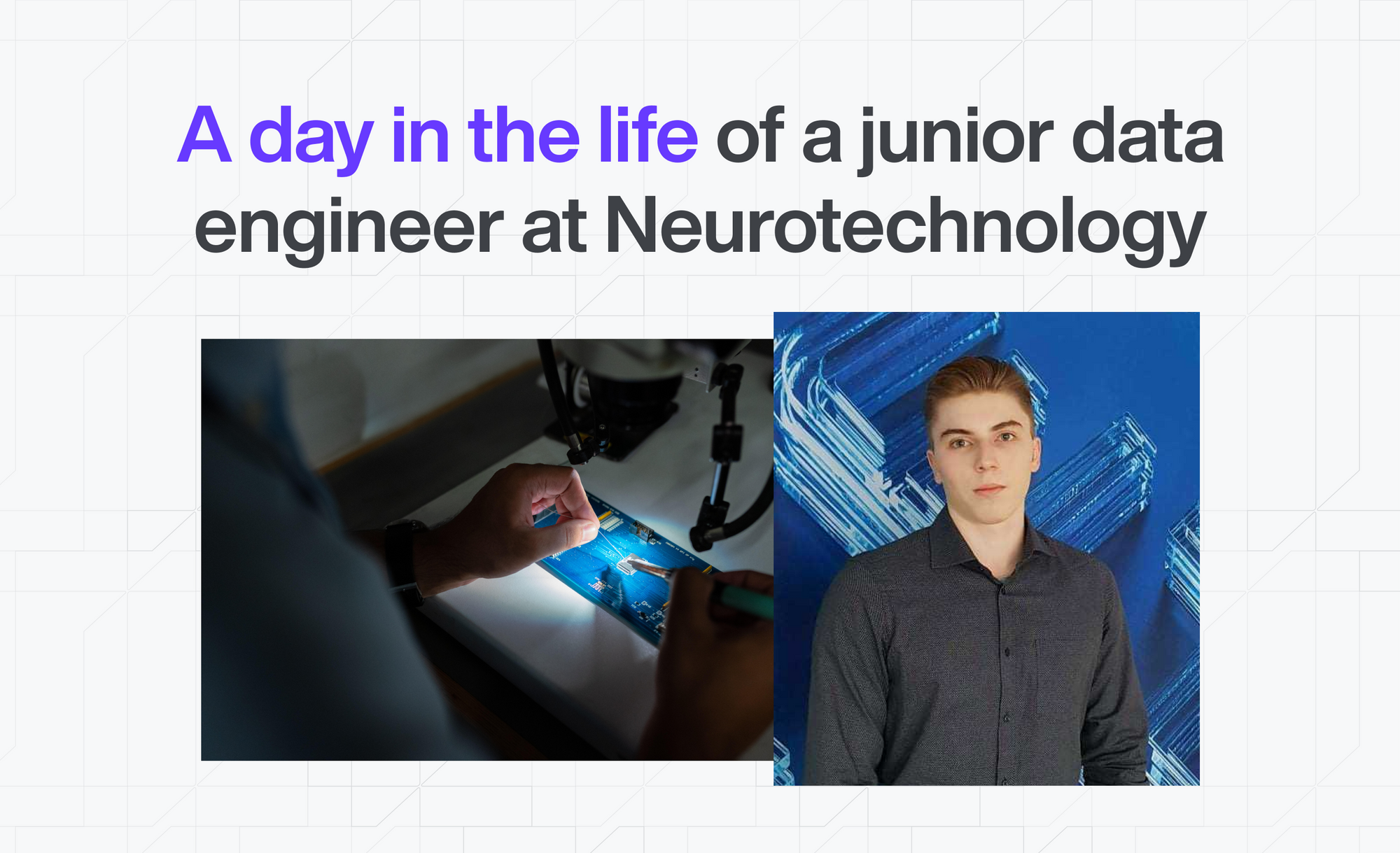 A day in the life of a junior data engineer at Neurotechnology
