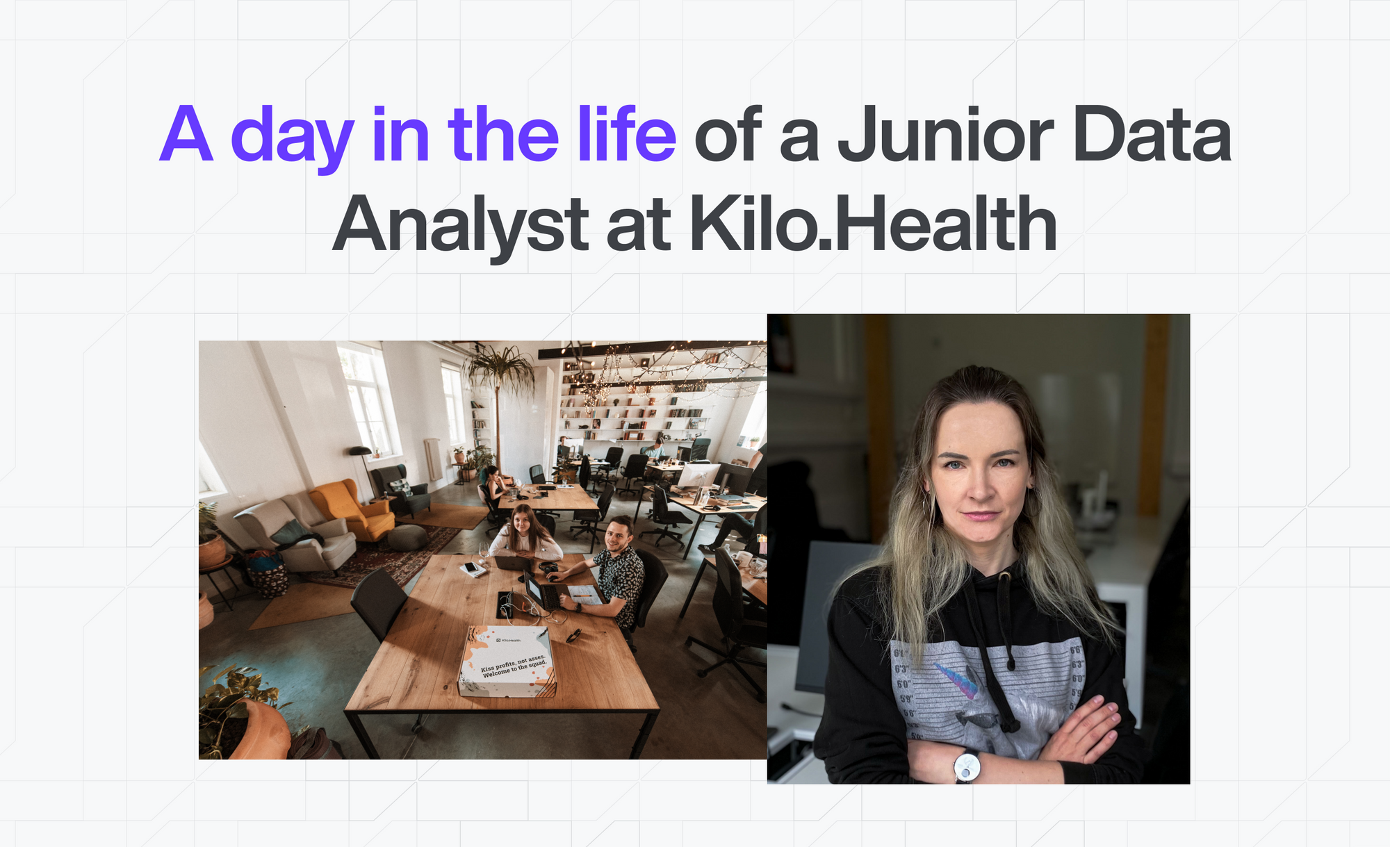 A day in the life of a Junior Data Analyst at Kilo.Health