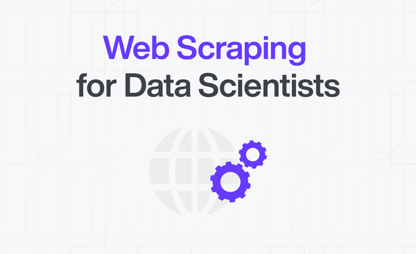 Web Scraping for Data Scientists