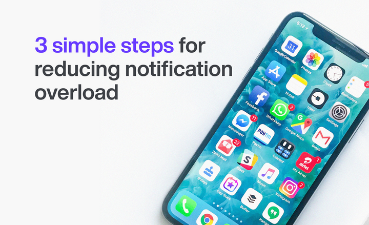 3 Simple steps for Reducing Notification Overload (and staying more productive)