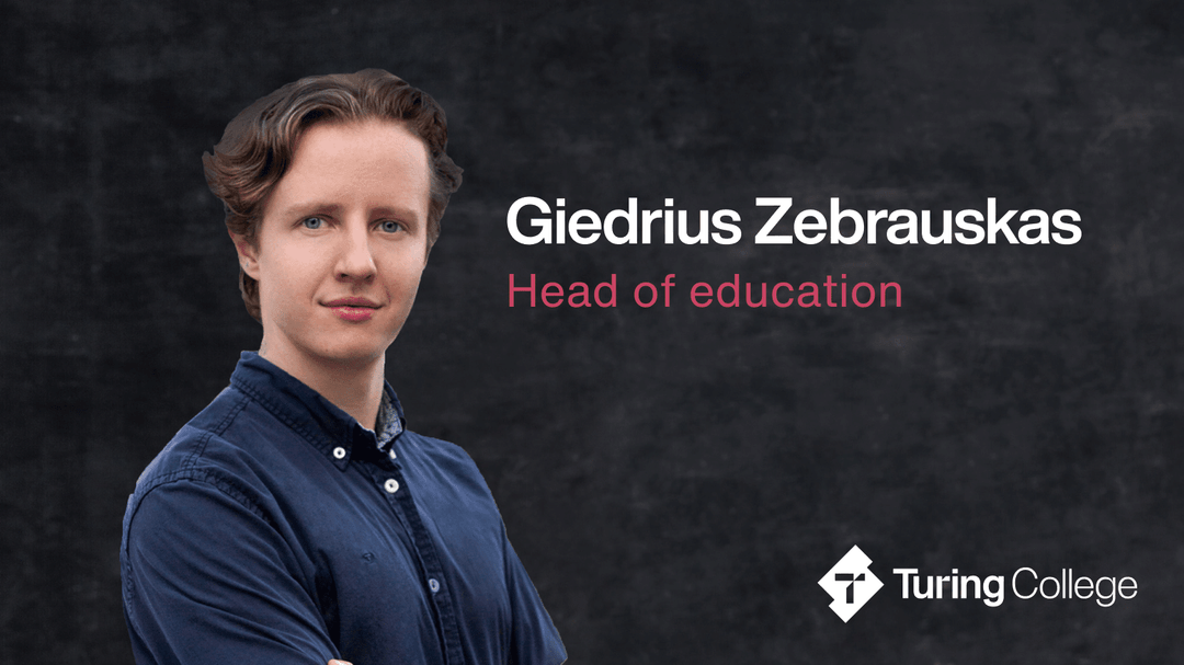 Giedrius Žebrauskas, head of education at Turing College