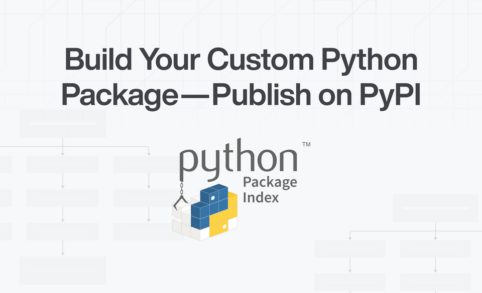 Build Your Custom Python Package And Publish It On PyPI